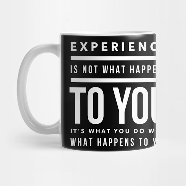 experience is what you do by wamtees